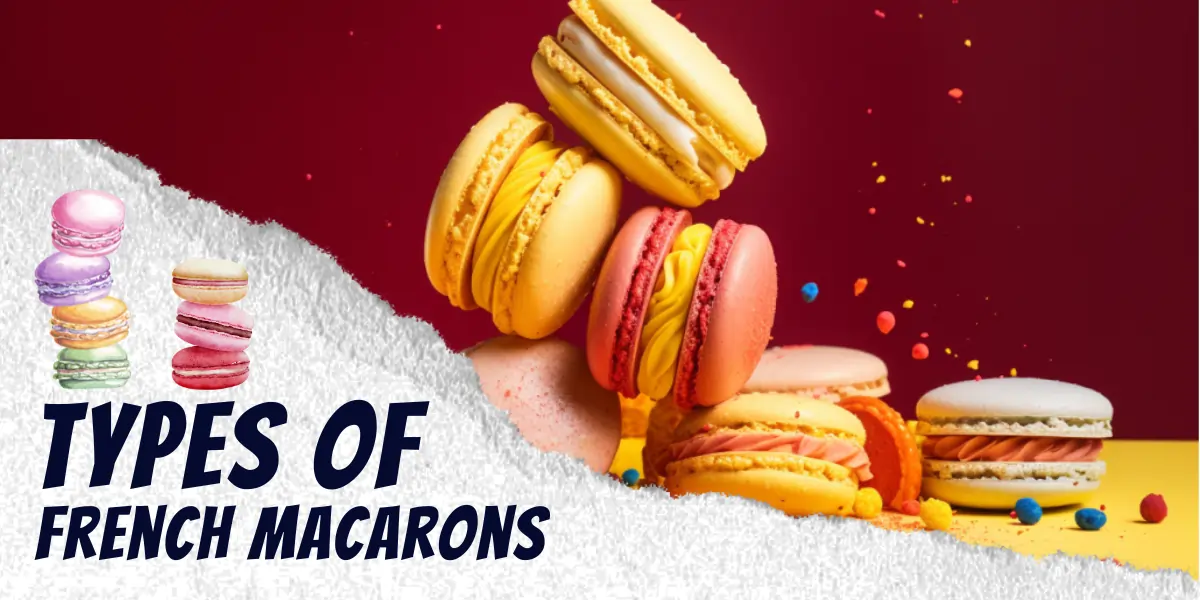 types of French Macarons