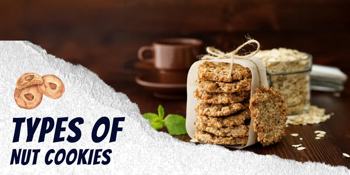 types of Nut Cookies