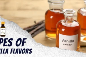 types of Vanilla Flavors