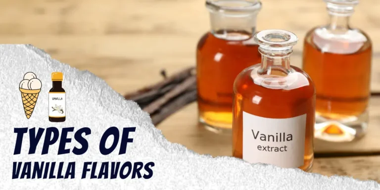 types of Vanilla Flavors